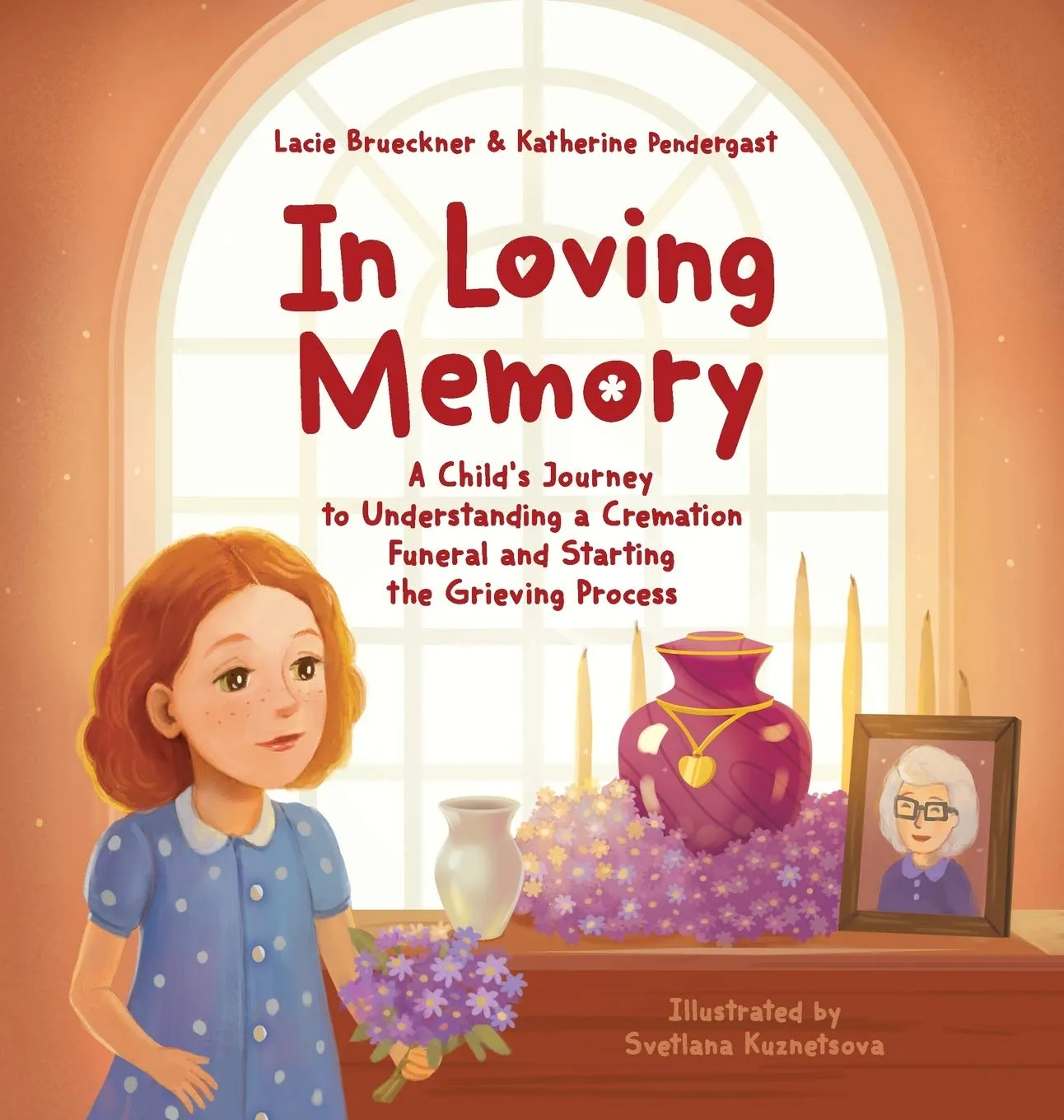 In Loving Memory: A Child's Journey to Understanding a Cremation Funeral and Starting the Grieving Process Hardcover  May 28, 2020